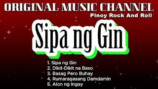 Sipa ng Gin - Rock & Roll Hits / Relaxing Pinoy Music