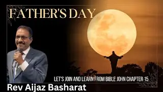 Happy Father Day John chapter 15