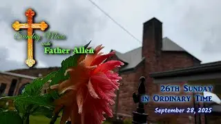 Sunday Mass with Father Allen - September 28, 2025