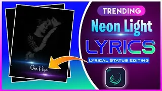 How To Make Trending Neon Light Lyrical Status Video Editing In Alight motion