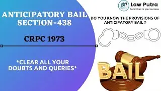 Anticipatory Bail Sec 438 of Criminal procedure code 1973