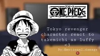 Tokyo revenger characters react to takemichi as luffy //one piece x Tokyo revengers//short//