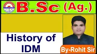 B.Sc (Ag.) 3rd Semester || IDM (History of IDM) || By - Rohit Sir ||