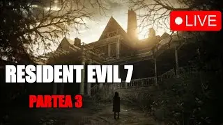 🔴Live🔴RESIDENT EVIL 7  - REUŞIM SA SCAPAM DIN CASA ?