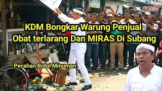 LUARBIASA‼️ LANGKAH TEGAS KDM BONGKAR WARUNG MIRAS DI SUBANG