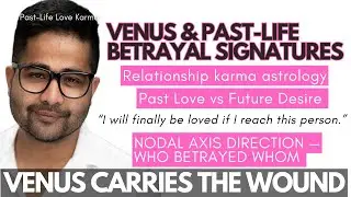 VENUS & PAST-LIFE BETRAYAL SIGNATURES| Love Karma, Soul Wounds & Marriage Patterns in Vedic Jyotish