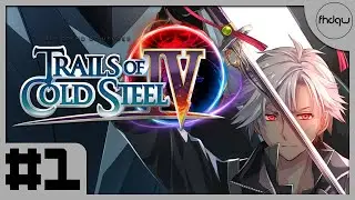 The Legend of Heroes: Trails of Cold Steel 4 - Gameplay Walkthrough Part 1 (No Commentary)