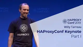 HAProxyConf 2019 - Keynote with Willy Tarreau | Part 1