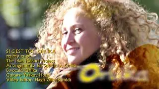 ORLIKA - Si c'est toi / הפרויקט של עידן רייכל - יש בי עוד כח