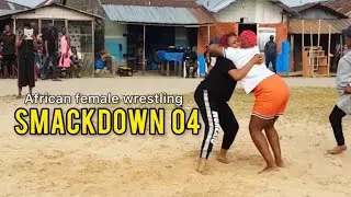 African Female wrestling Smackdowm 04 (omoku) #africa  #wwe #recent