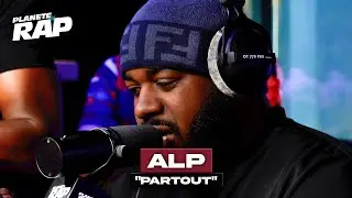 [EXCLU] ALP - Partout #PlanèteRap