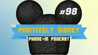 The Positively Disney Podcast Episode 98: Disney&rsquo;s Jeff Kurtti