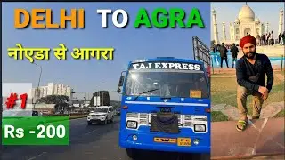 Delhi to Agra bus Journey | Noida se Agra | Taj Express ||