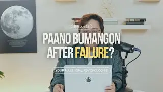 Ep 28: Paano bumangon after failure?