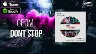 GeoM - Don't Stop (Nikko Culture Remix)