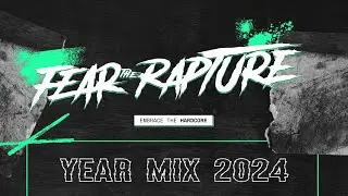 Fear The Rapture || Year Mix 2024 (2 hours of the best Hardcore Music)