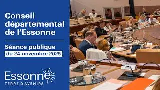 Séance publique du Département de l'Essonne du lundi 24 novembre 2025