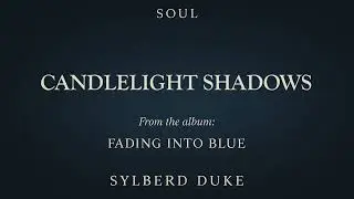 Sweet And Soft Soul - Candlelight Shadows