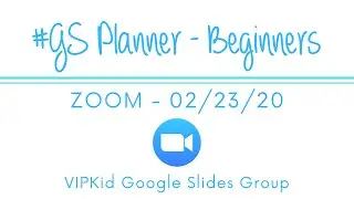 GS Planner Beginner Zoom | VIPKid Google Slides