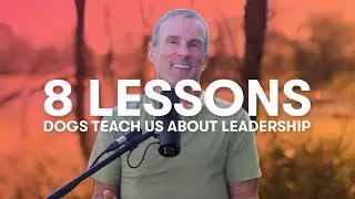 8 Lessons Dogs Teach Us About Leadership