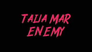 Talia Mar - ENEMY Instrumental