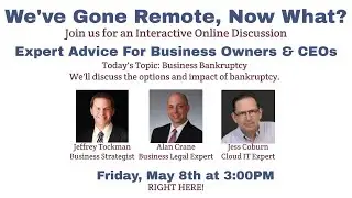 An Executive Virtual Roundtable   Today's Discussion is Understanding Bankruptcy Protection