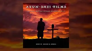 Atun Shei Films &ndash; Original Soundtrack #3