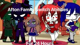 Afton Family Switch Abilities For 24 Hours