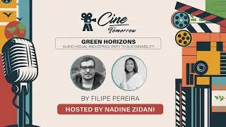 Audio-Visual Industries' Path to Sustainability with Filipe Pereira Hosted by Nadine Zidani