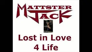 Lost in Love 4 Life by Mattster Jack