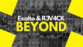 Exalto & R3V4CK &ndash; Beyond [Big Room] ADE Special
