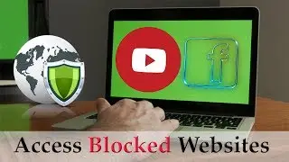Access Blocked Sites - How To Browse Restricted Websites Easily | Easy Steps | Using VPN Extensions
