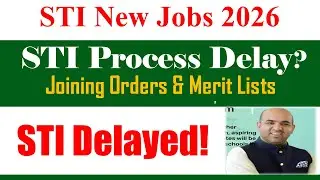 STI New Jobs Phase 2 Process Delayed! | STI Final Merit Lists 2026 | STI Joining Orders 2026 | STI