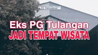 Eks PABRIK GULA TULANGAN SIDOARJO BAKAL JADI TEMPAT WISATA