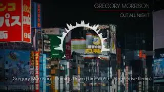 Gregory Morrison - Coming Down (TimeWaster Alternative Remix)