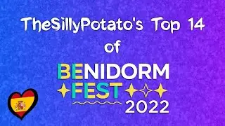 🇪🇸 Benidorm Fest 2022: My Top 14 (with comments)