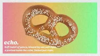 pretzel. [e c h o .]