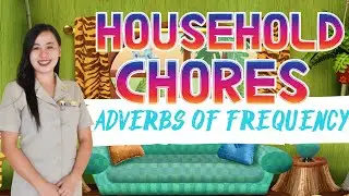 HOUSEHOLD CHORES (ADVERBS OF FREQUENCY) - TEACHER DEBBIE