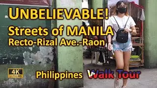 UNBELIEVABLE MANILA STREETS! -Recto-Rizal Avenue. Philippines Walk Tour- (Bonus! Raon Street)