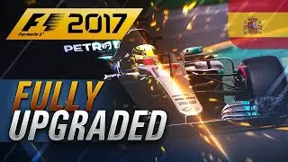 F1 2017 - FULLY UPGRADED CAR: SPAIN HOTLAP