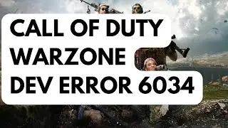 How To Fix Call Of Duty Warzone Dev Error 6034