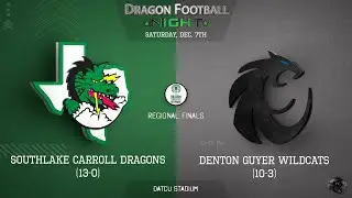 Playoffs - Southlake Carroll Dragons vs Guyer Wildcats  - Sat Dec 7, 2024 - Pre 145pm / Kick 230pm