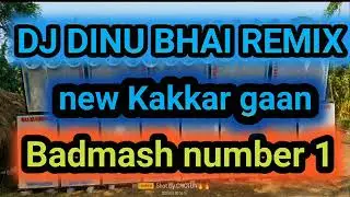 DJ dinu Bhai remix new kakkar gaan Bandmash namber 1#DJ dinu Bhai remix