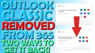 Outlook Classic Removed from 365 - How To Get It Back!
