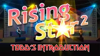 Todd's Introduction of Rising Star 2