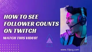 How to See Followers on Twitch [Check the Exact Follower Count in 2022!]