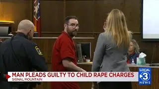 Signal Mtn. man pleads guilty to child rape after video evidence