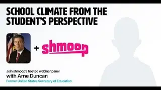 Arne Duncan & Shmoop - School Climate Webinar - Aug 1 2022