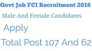 Government Jobs।। FCI Recruitment 2018 Total Post 107 And 62