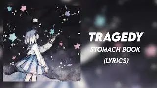 Tragedy - STOMACH BOOK (Lyrics)